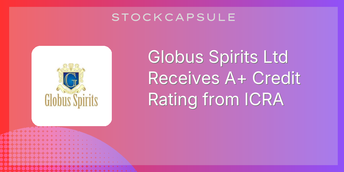 Globus Spirits Ltd Receives A+ Credit Rating from ICRA logo