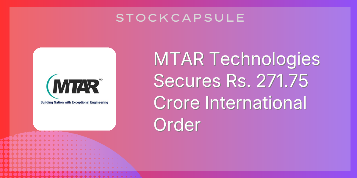 MTAR Technologies Secures Rs. 271.75 Crore International Order logo
