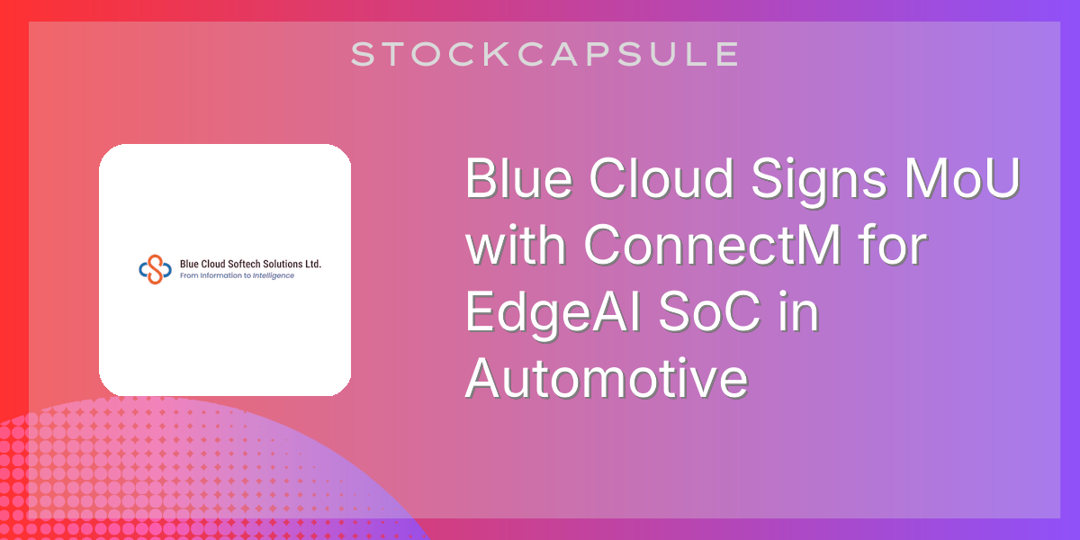 Blue Cloud Signs MoU with ConnectM for EdgeAI SoC in Automotive ...