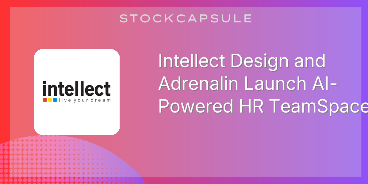 Intellect Design and Adrenalin Launch AI-Powered HR TeamSpace | SEBI ...