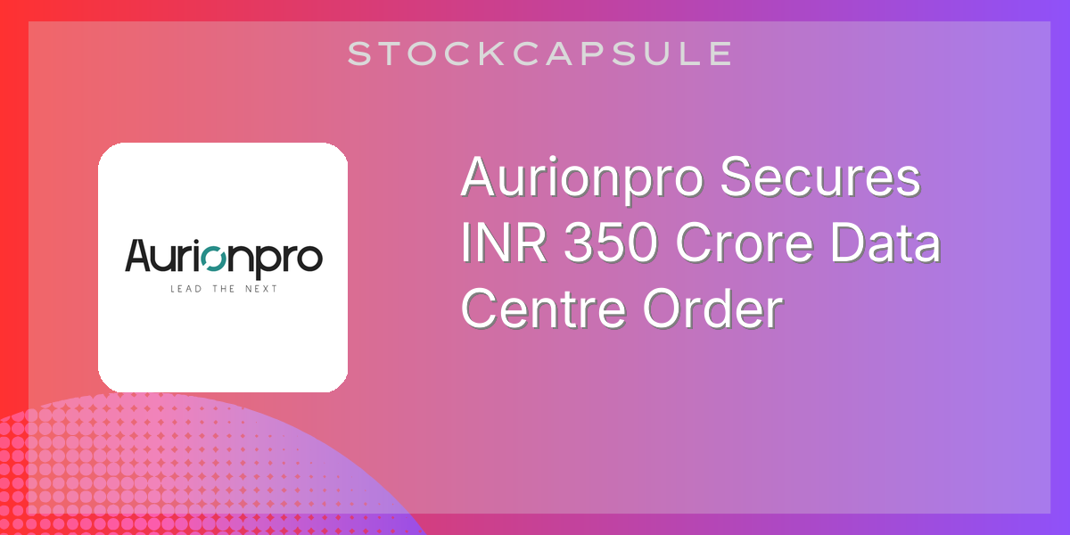 Aurionpro Aurionpro Secures INR 350 Crore Data Centre Order | SEBI Filing Summary