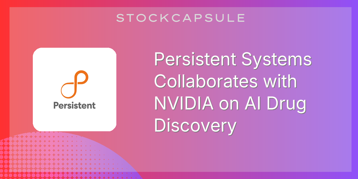 Persistent Systems Collaborates with NVIDIA on AI Drug Discovery | SEBI ...