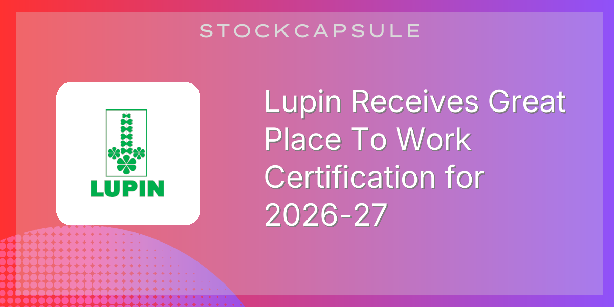 Lupin Receives Great Place To Work Certification for 2026-27 | SEBI ...